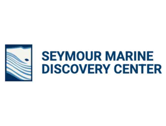 4 passes to the Seymour Marine Discovery Center!
