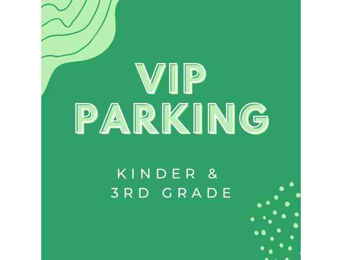 Kinder/3rd Grade VIP Reserved Parking Space