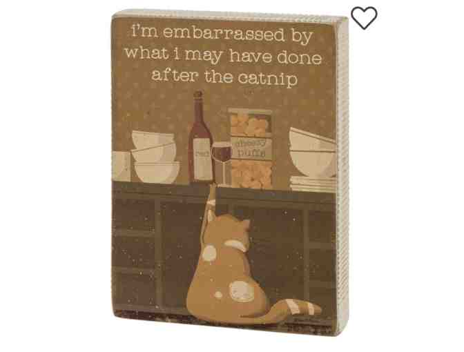 Block Sign - I'm Embarrassed After the Catnip - Photo 1