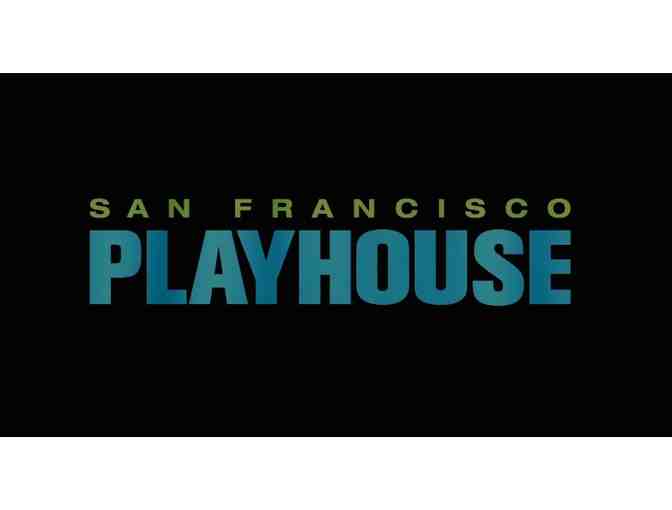 San Francisco Playhouse - 2 Tickets - Photo 1